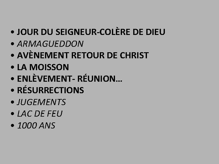  • JOUR DU SEIGNEUR-COLÈRE DE DIEU • ARMAGUEDDON • AVÈNEMENT RETOUR DE CHRIST