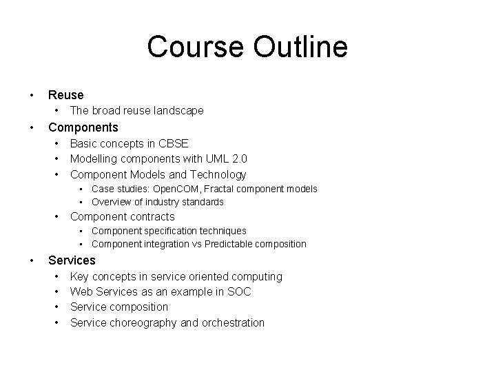 Course Outline • Reuse • • The broad reuse landscape Components • • •