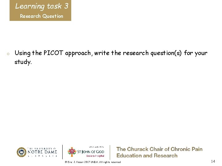 Learning task 3 Research Question o Using the PICOT approach, write the research question(s)