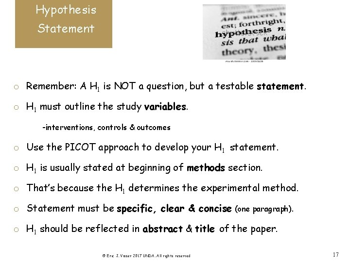 Hypothesis Statement o Remember: A H 1 is NOT a question, but a testable