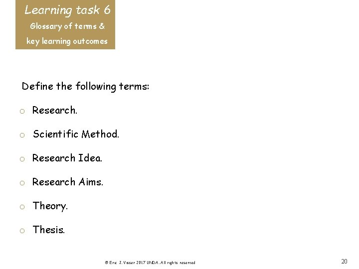 Learning task 6 Glossary of terms & key learning outcomes Define the following terms: