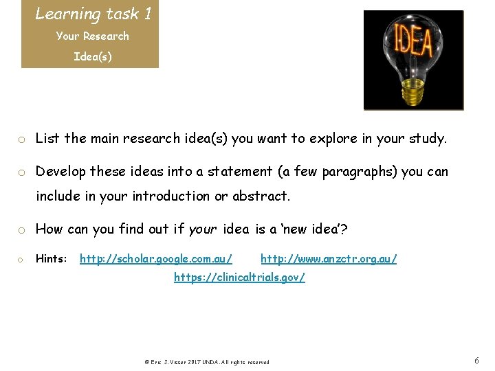 Learning task 1 Your Research Idea(s) o List the main research idea(s) you want