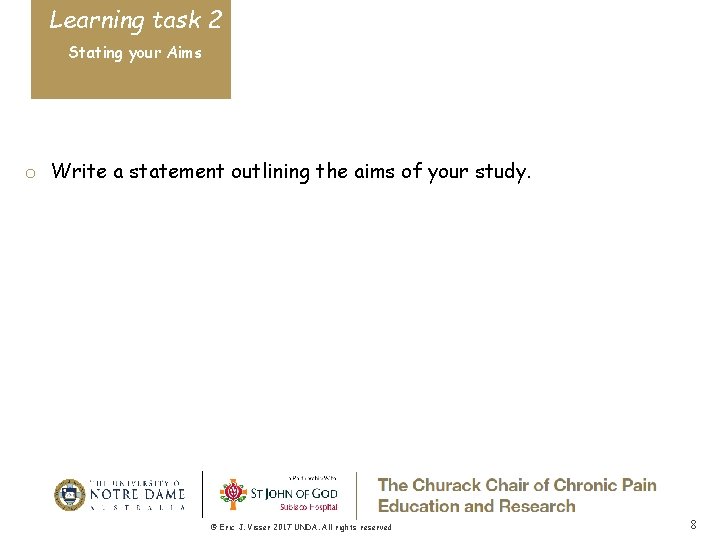 Learning task 2 Stating your Aims o Write a statement outlining the aims of