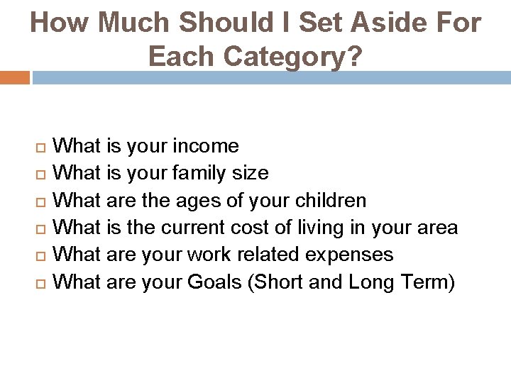 How Much Should I Set Aside For Each Category? What is your income What