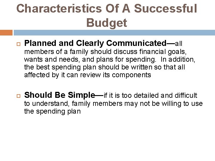 Characteristics Of A Successful Budget Planned and Clearly Communicated—all members of a family should