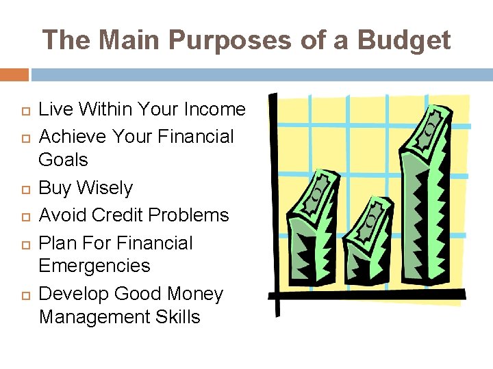 The Main Purposes of a Budget Live Within Your Income Achieve Your Financial Goals