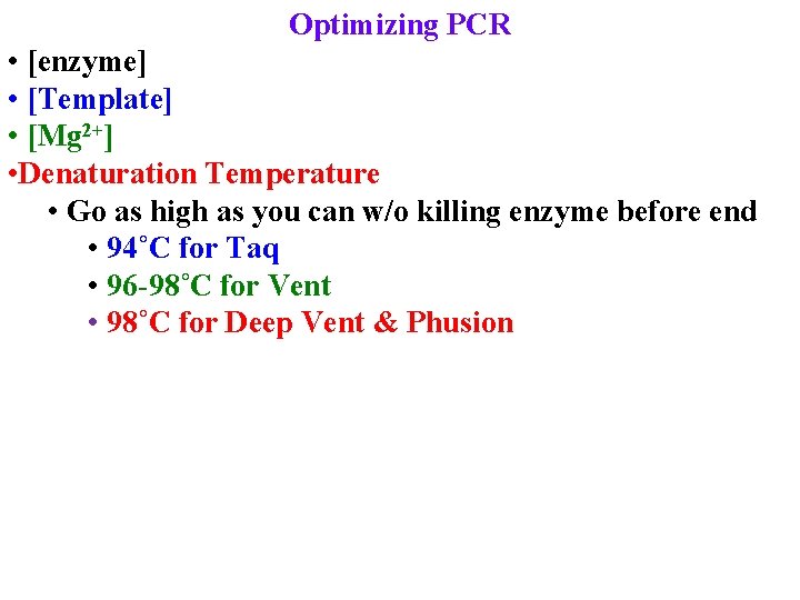 Optimizing PCR • [enzyme] • [Template] • [Mg 2+] • Denaturation Temperature • Go