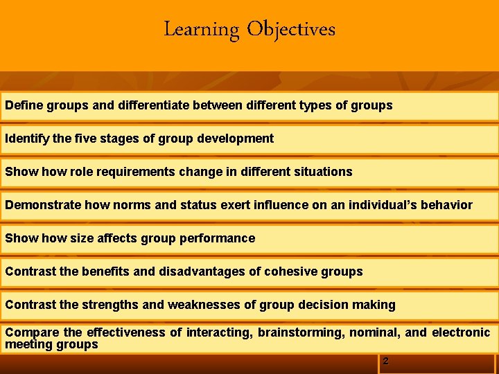 Learning Objectives Define groups and differentiate between different types of groups Identify the five