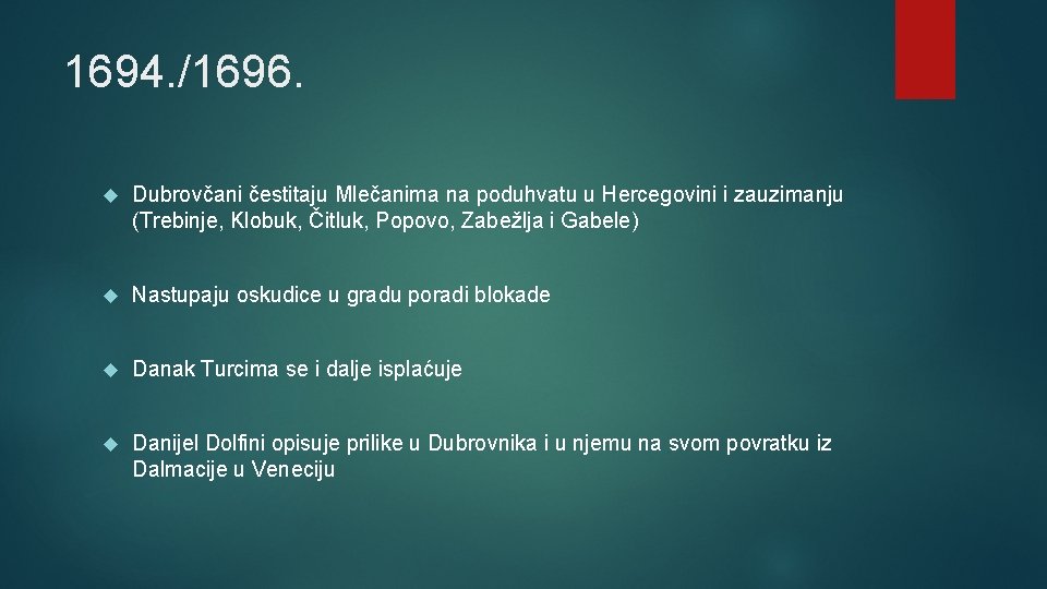 1694. /1696. Dubrovčani čestitaju Mlečanima na poduhvatu u Hercegovini i zauzimanju (Trebinje, Klobuk, Čitluk,