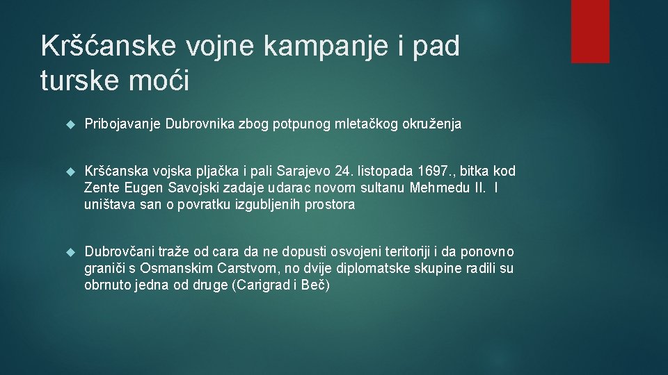 Kršćanske vojne kampanje i pad turske moći Pribojavanje Dubrovnika zbog potpunog mletačkog okruženja Kršćanska