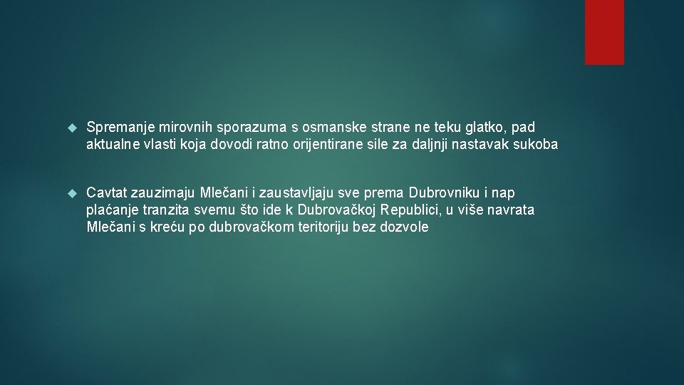  Spremanje mirovnih sporazuma s osmanske strane ne teku glatko, pad aktualne vlasti koja