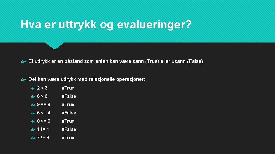 Hva er uttrykk og evalueringer? Et uttrykk er en påstand som enten kan være