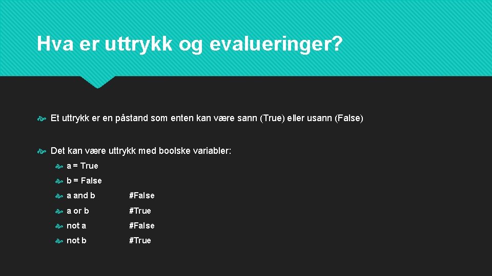 Hva er uttrykk og evalueringer? Et uttrykk er en påstand som enten kan være