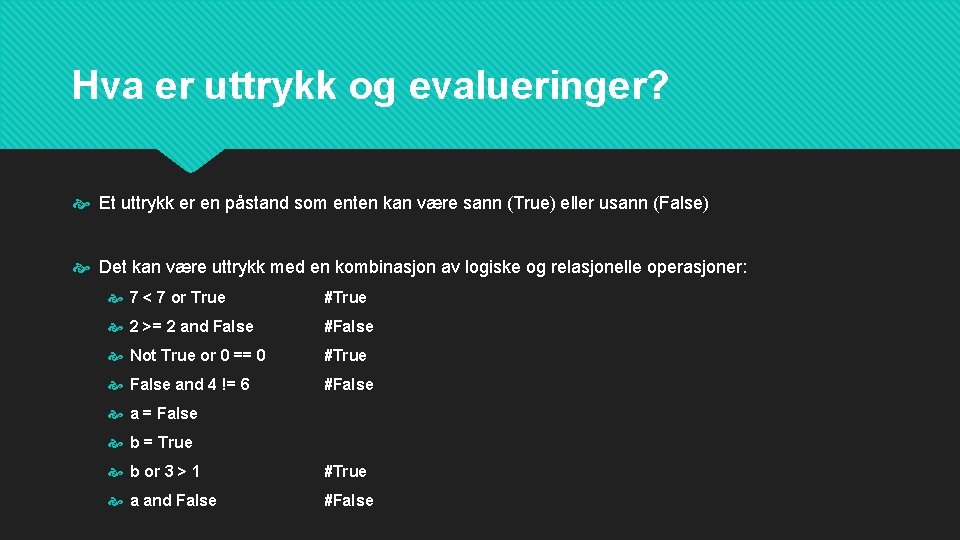 Hva er uttrykk og evalueringer? Et uttrykk er en påstand som enten kan være