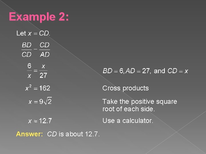 Example 2: Cross products Take the positive square root of each side. Use a