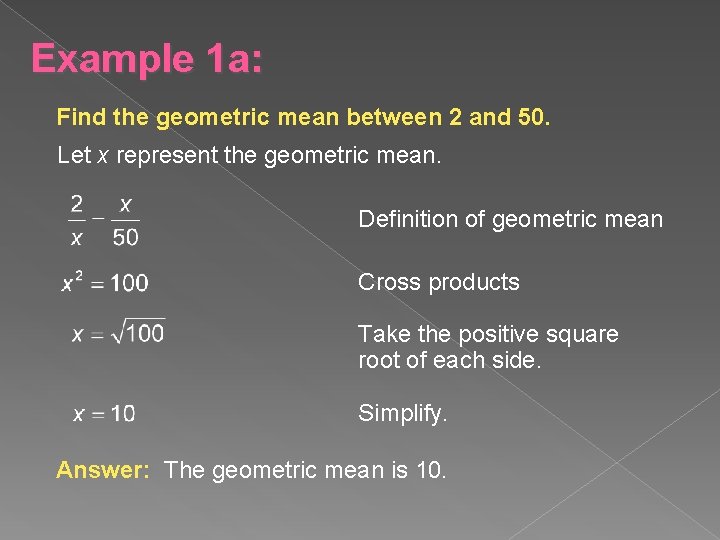 Example 1 a: Find the geometric mean between 2 and 50. Let x represent