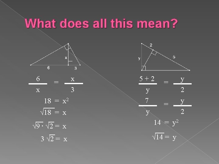 What does all this mean? 6 x √ 9 ∙ √ 2 = x