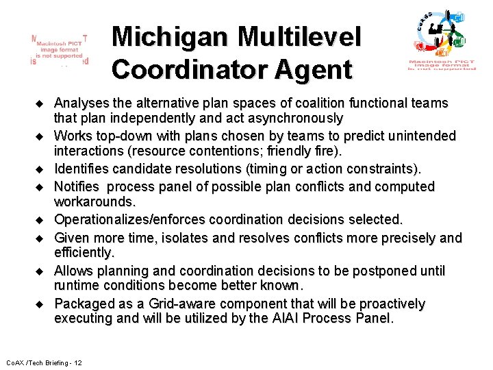 Michigan Multilevel Coordinator Agent u u u u Analyses the alternative plan spaces of