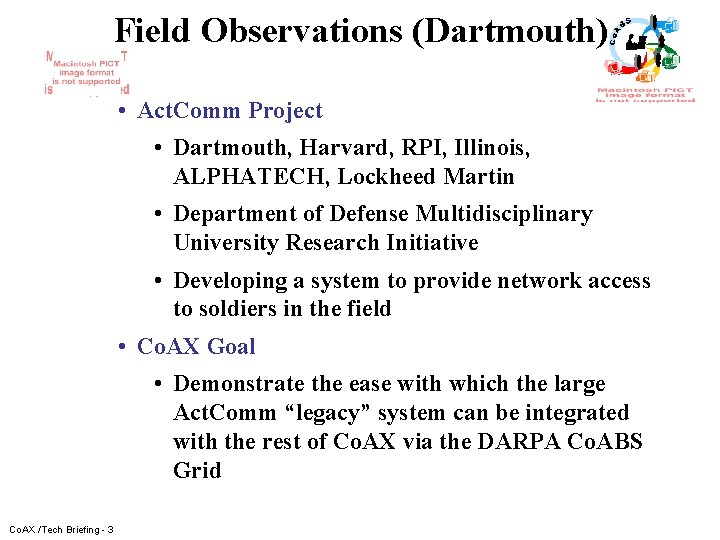 Field Observations (Dartmouth) • Act. Comm Project • Dartmouth, Harvard, RPI, Illinois, ALPHATECH, Lockheed