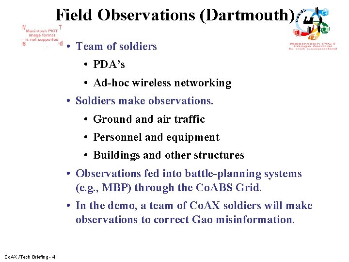 Field Observations (Dartmouth) • Team of soldiers • PDA’s • Ad-hoc wireless networking •