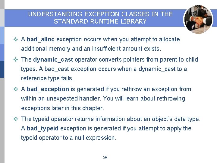 UNDERSTANDING EXCEPTION CLASSES IN THE STANDARD RUNTIME LIBRARY v A bad_alloc exception occurs when