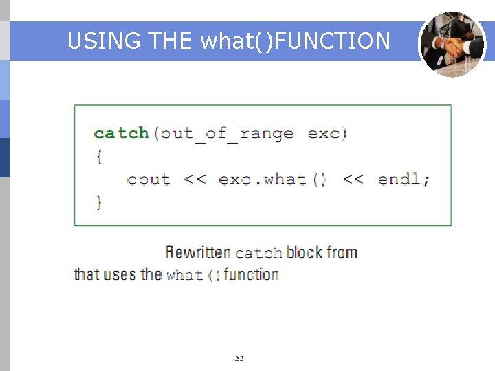 USING THE what()FUNCTION 22 