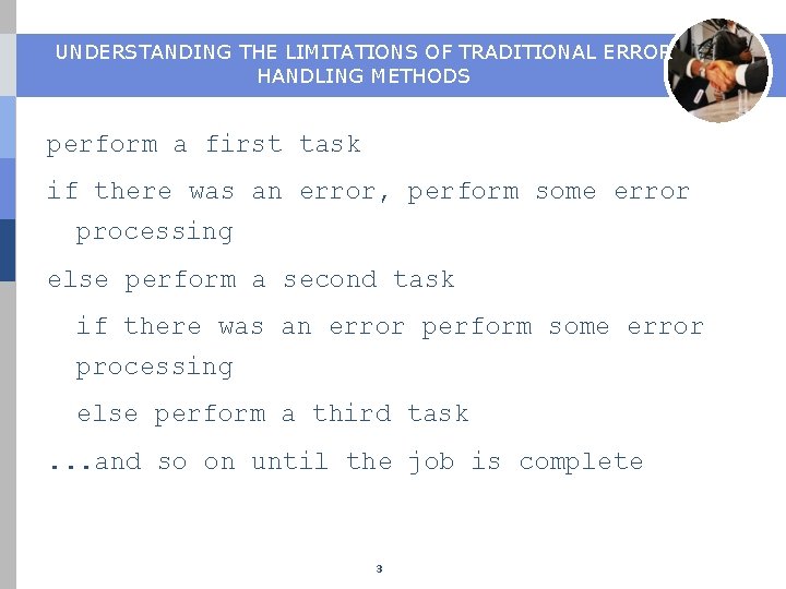 UNDERSTANDING THE LIMITATIONS OF TRADITIONAL ERROR HANDLING METHODS perform a first task if there