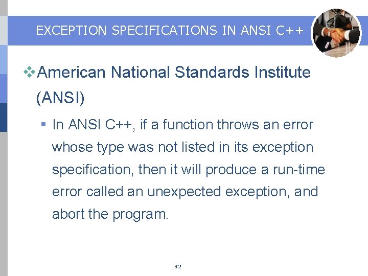 EXCEPTION SPECIFICATIONS IN ANSI C++ v. American National Standards Institute (ANSI) § In ANSI