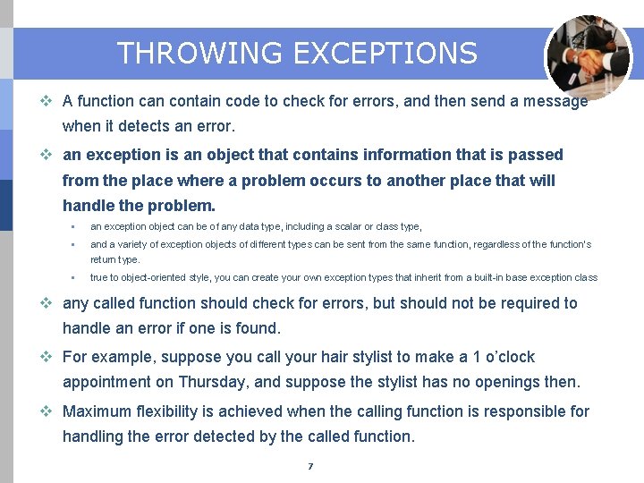 THROWING EXCEPTIONS v A function can contain code to check for errors, and then