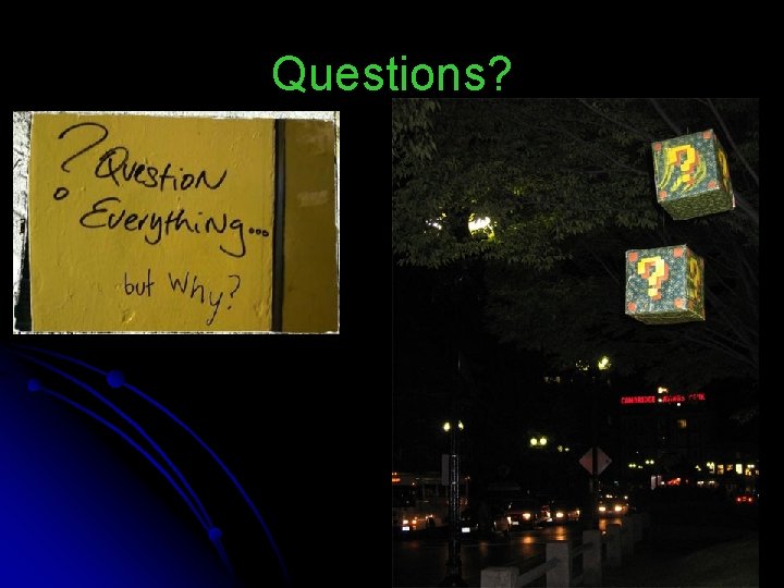 Questions? 