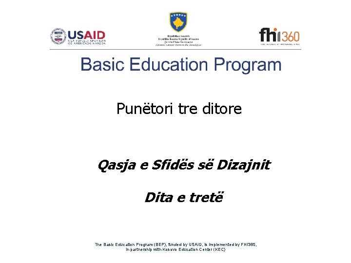 Punëtori tre ditore Qasja e Sfidës së Dizajnit Dita e tretë The Basic Education