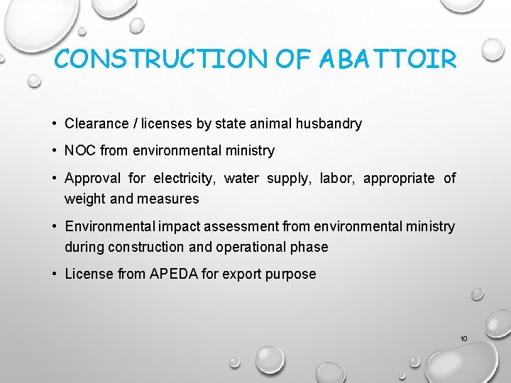 CONSTRUCTION OF ABATTOIR • Clearance / licenses by state animal husbandry • NOC from