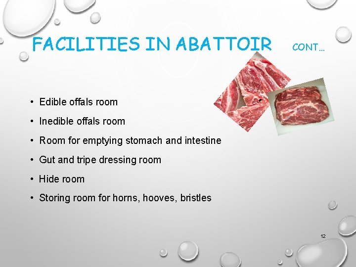 FACILITIES IN ABATTOIR CONT… • Edible offals room • Inedible offals room • Room