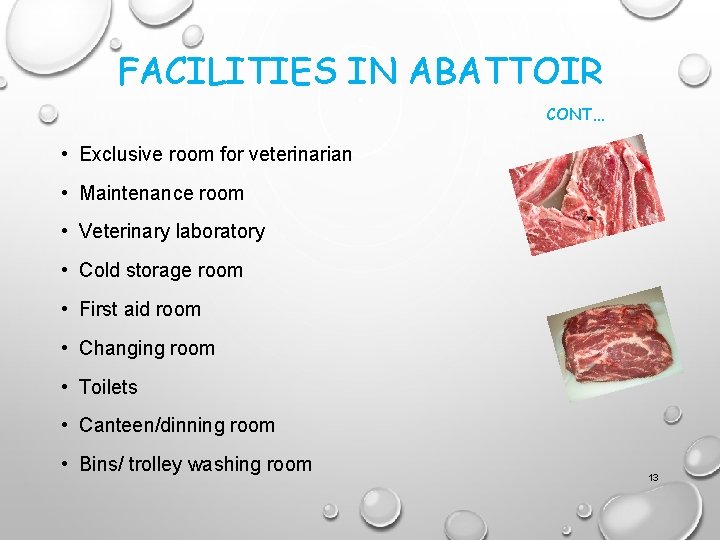 FACILITIES IN ABATTOIR CONT… • Exclusive room for veterinarian • Maintenance room • Veterinary FACILITIES IN ABATTOIR CONT… • Exclusive room for veterinarian • Maintenance room • Veterinary