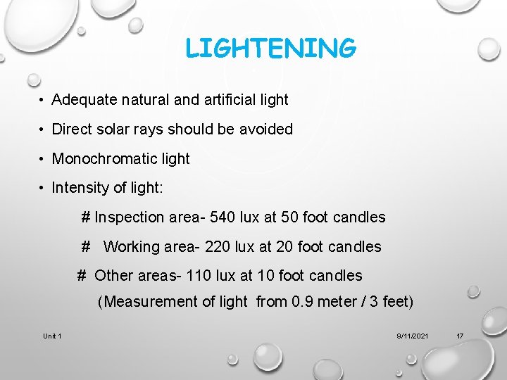 LIGHTENING • Adequate natural and artificial light • Direct solar rays should be avoided