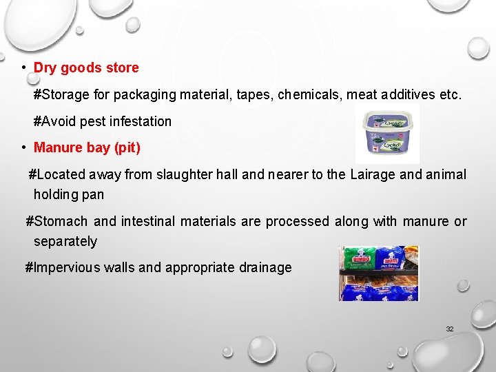  • Dry goods store #Storage for packaging material, tapes, chemicals, meat additives etc.