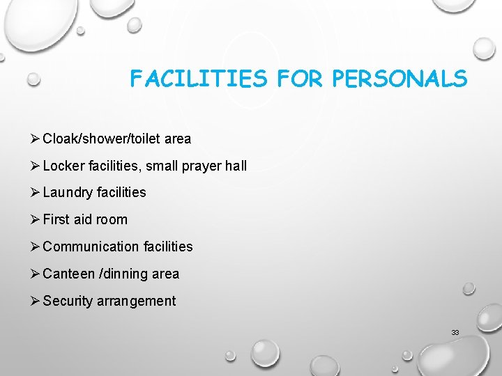 FACILITIES FOR PERSONALS Ø Cloak/shower/toilet area Ø Locker facilities, small prayer hall Ø Laundry