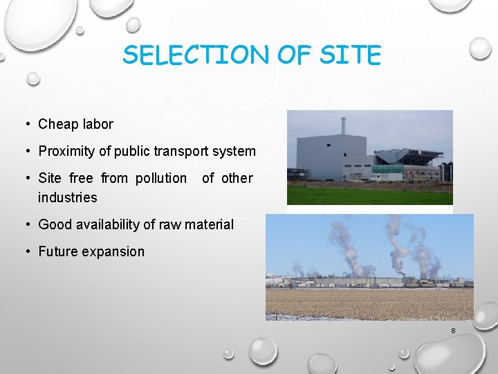 SELECTION OF SITE • Cheap labor • Proximity of public transport system • Site