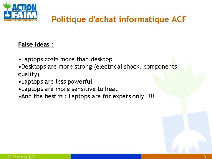 Politique d'achat informatique ACF False Ideas : • Laptops costs more than desktop •