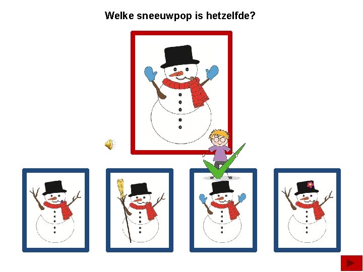 Welke sneeuwpop is hetzelfde? 