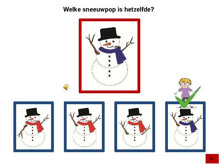 Welke sneeuwpop is hetzelfde? 