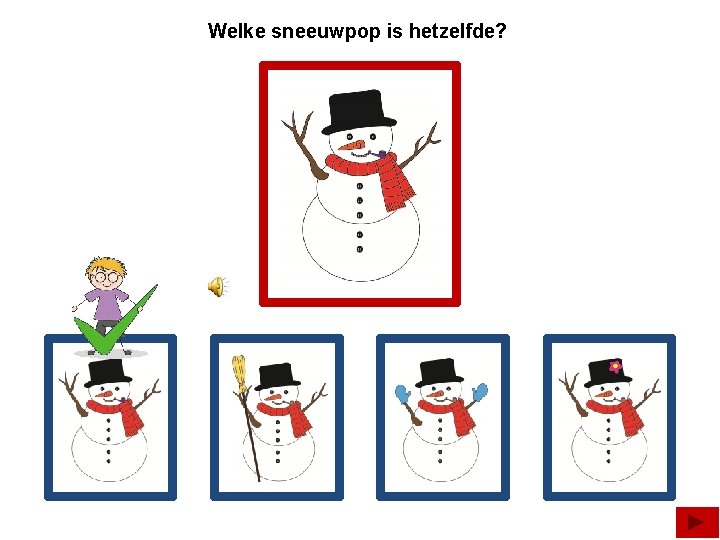 Welke sneeuwpop is hetzelfde? 