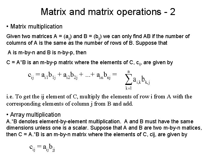 Matrix and matrix operations - 2 • Matrix multiplication Given two matrices A = Matrix and matrix operations - 2 • Matrix multiplication Given two matrices A =
