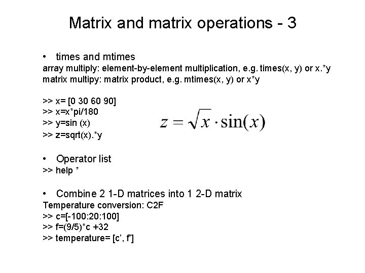 Matrix and matrix operations - 3 • times and mtimes array multiply: element-by-element multiplication, Matrix and matrix operations - 3 • times and mtimes array multiply: element-by-element multiplication,