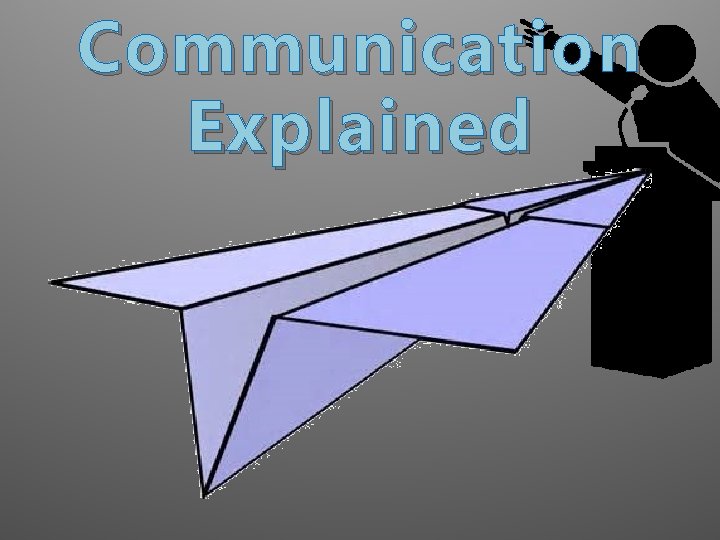 Communication Explained 