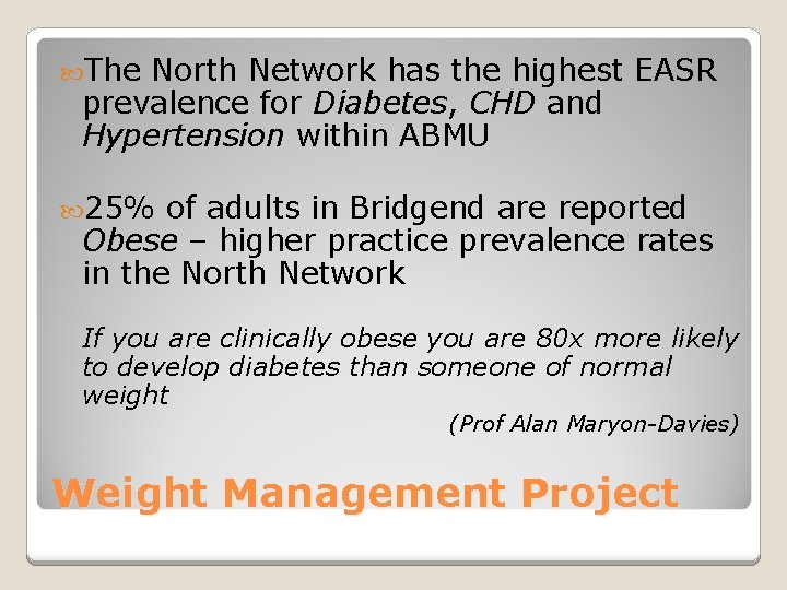  The North Network has the highest EASR prevalence for Diabetes, CHD and Hypertension