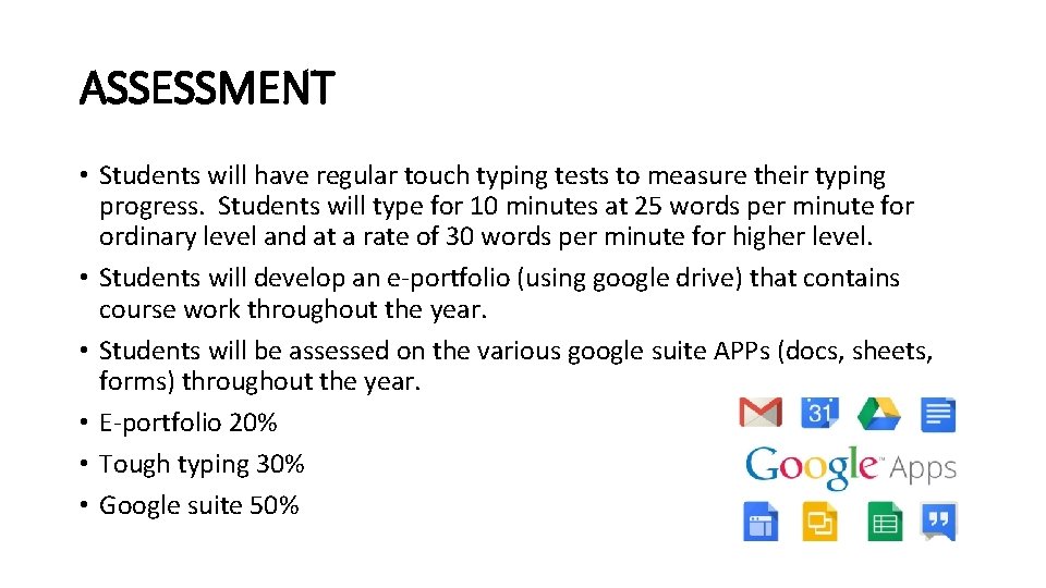 ASSESSMENT • Students will have regular touch typing tests to measure their typing progress.