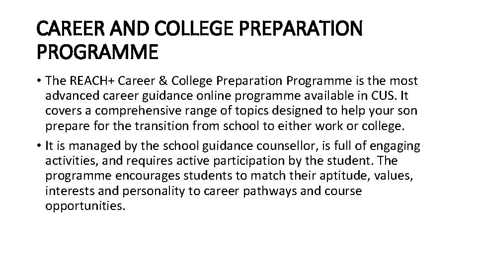 CAREER AND COLLEGE PREPARATION PROGRAMME • The REACH+ Career & College Preparation Programme is