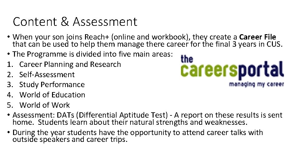 Content & Assessment • When your son joins Reach+ (online and workbook), they create
