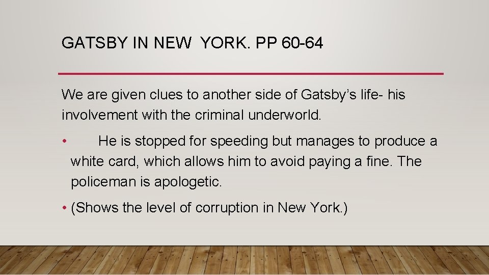 GATSBY IN NEW YORK. PP 60 -64 We are given clues to another side
